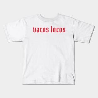 Vatos Locos Kids T-Shirt